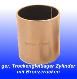 ger. Trockengleitlager Zylinder - Bronzerücken